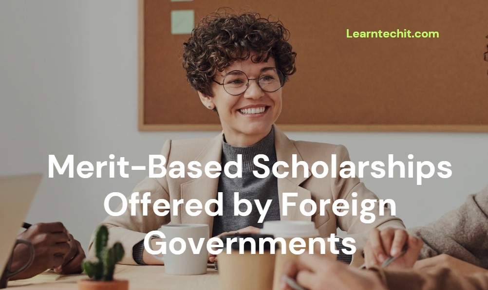 Merit-Based Scholarships Offered by Foreign Governments