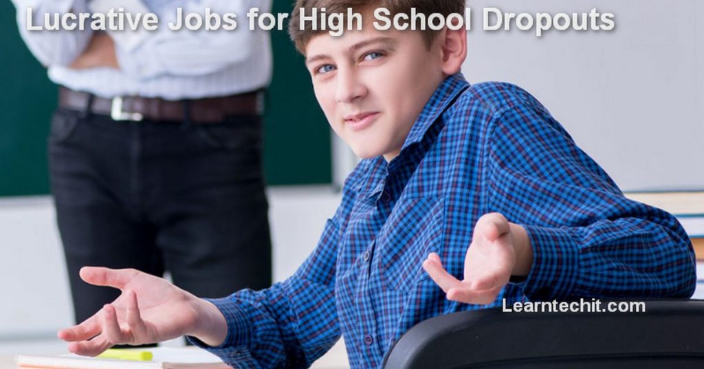 Lucrative Jobs for High School Dropouts